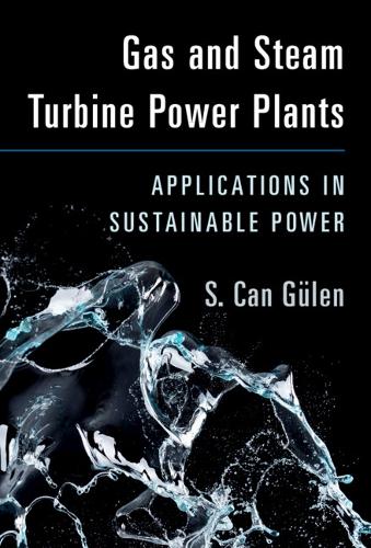 Бумажная книга «Gas and Steam Turbine Power Plants: Applications in Sustainable Power», автор С. Кан Гюлен - фото №1
