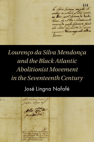 Бумажная книга «Lourenço da Silva Mendonça and the Black Atlantic Abolitionist Movement in the Seventeenth Century», автор Хосе Лингна Нафафе - фото №1