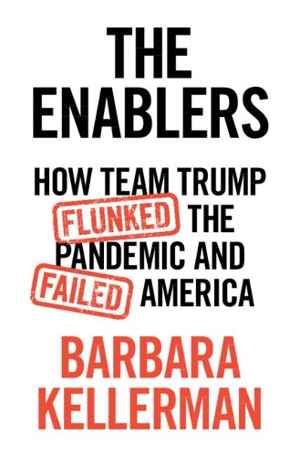Бумажная книга «The Enablers: How Team Trump Flunked the Pandemic and Failed America», автор Барбара Келлерман - фото №1