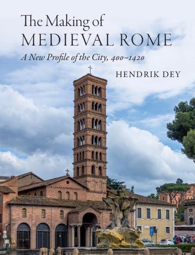 Бумажная книга «The Making of Medieval Rome: A New Profile of the City, 400 – 1420», автор Хендрик Дей - фото №1