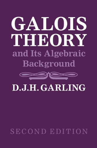Паперова книга «Galois Theory and Its Algebraic Background», автор Д. Д. Х. Гарлінг - фото №1