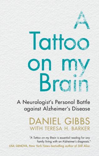 Бумажная книга «A Tattoo on my Brain: A Neurologist's Personal Battle against Alzheimer's Disease», автор Дэниел Гиббс - фото №1