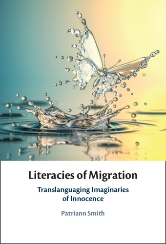 Бумажная книга «Literacies of Migration: Translanguaging Imaginaries of Innocence», автор Патрианн Смит - фото №1