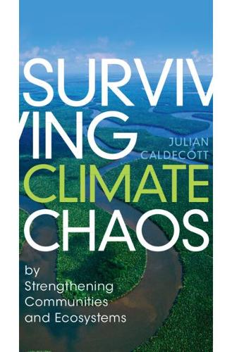 Бумажная книга «Surviving Climate Chaos: by Strengthening Communities and Ecosystems», автор Джулиан Калдекотт - фото №1