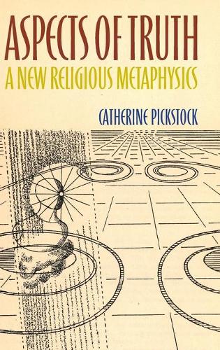 Бумажная книга «Aspects of Truth: A New Religious Metaphysics», автор Кэтрин Пиксток - фото №1