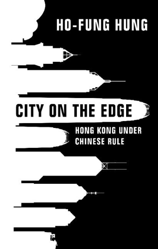 Паперова книга «City on the Edge: Hong Kong under Chinese Rule», автор Хо Фунг Хунг - фото №1