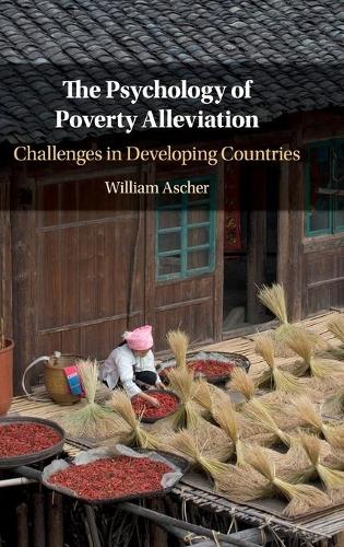Бумажная книга «The Psychology of Poverty Alleviation: Challenges in Developing Countries», автор Уильям Ашер - фото №1