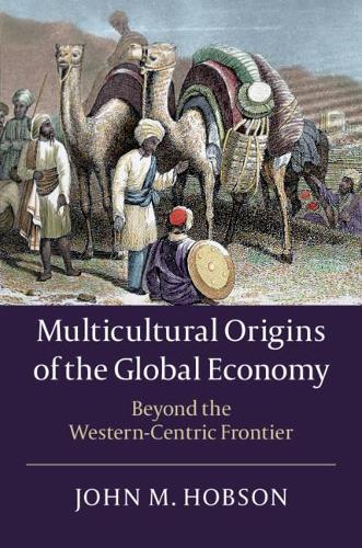Бумажная книга «Multicultural Origins of the Global Economy: Beyond the Western-Centric Frontier», автор Джон М. Хобсон - фото №1