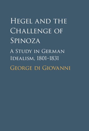 Бумажная книга «Hegel and the Challenge of Spinoza: A Study in German Idealism, 1801–1831», автор Джордж ди Джованни - фото №1