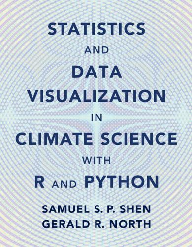 Бумажная книга «Statistics and Data Visualization in Climate Science with R and Python», авторов Джеральд Р. Норт, Сэмюэл С. П. Шен - фото №1