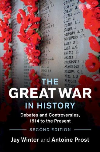 Бумажная книга «The Great War in History: Debates and Controversies, 1914 to the Present», авторов Антуан Прост, Джей Винтер - фото №1