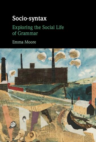 Бумажная книга «Socio-syntax: Exploring the Social Life of Grammar», автор Эмма Мур - фото №1