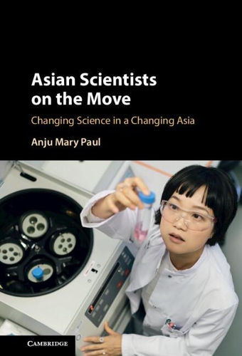 Паперова книга «Asian Scientists on the Move: Changing Science in a Changing Asia», автор Анжу Мері Пол - фото №1