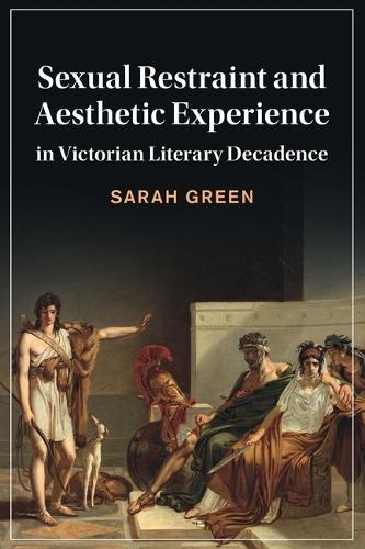 Бумажная книга «Sexual Restraint and Aesthetic Experience in Victorian Literary Decadence», автор Сара Грин - фото №1