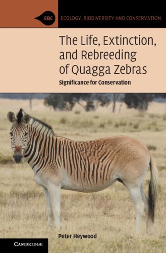 Бумажная книга «The Life, Extinction, and Rebreeding of Quagga Zebras: Significance for Conservation», автор Питер Хейвуд - фото №1