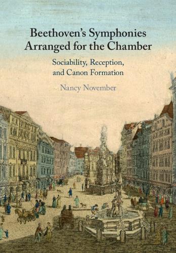 Бумажная книга «Beethoven's Symphonies Arranged for the Chamber: Sociability, Reception, and Canon Formation», автор Нэнси Новембер - фото №1