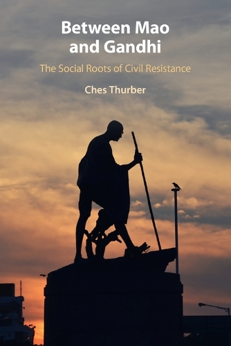 Бумажная книга «Between Mao and Gandhi: The Social Roots of Civil Resistance», автор Чес Турбер - фото №1