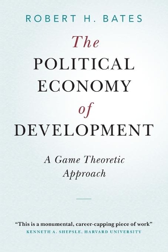 Бумажная книга «The Political Economy of Development: A Game Theoretic Approach», автор Роберт Х. Бейтс - фото №1