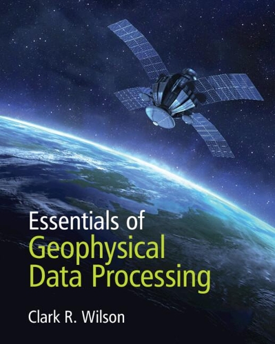 Бумажная книга «Essentials of Geophysical Data Processing», автор Кларк Р. Уилсон - фото №1