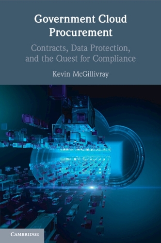 Паперова книга «Government Cloud Procurement: Contracts, Data Protection, and the Quest for Compliance», автор Кевін Макгілліврей - фото №1