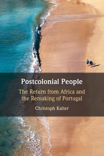 Бумажная книга «Postcolonial People: The Return from Africa and the Remaking of Portugal», автор Кристоф Кальтер - фото №1