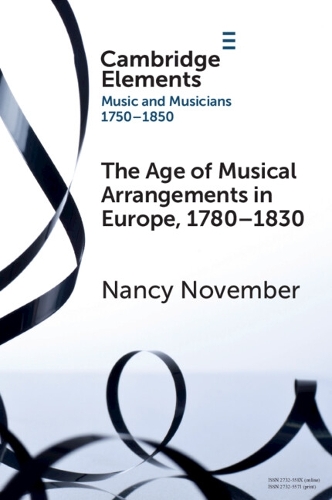 Бумажная книга «The Age of Musical Arrangements in Europe, 1780–1830», автор Нэнси Новембер - фото №1