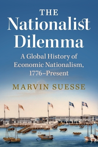 Бумажная книга «The Nationalist Dilemma: A Global History of Economic Nationalism, 1776–Present», автор Марвин Сюссе - фото №1