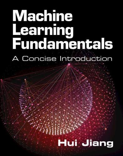 [object Object] «Machine Learning Fundamentals: A Concise Introduction», автор Хуей Цзян - фото №1
