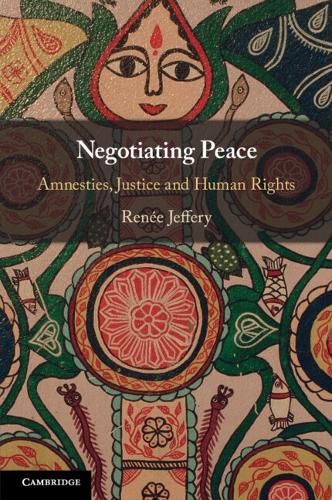 Бумажная книга «Negotiating Peace: Amnesties, Justice and Human Rights», автор Рене Джеффери - фото №1