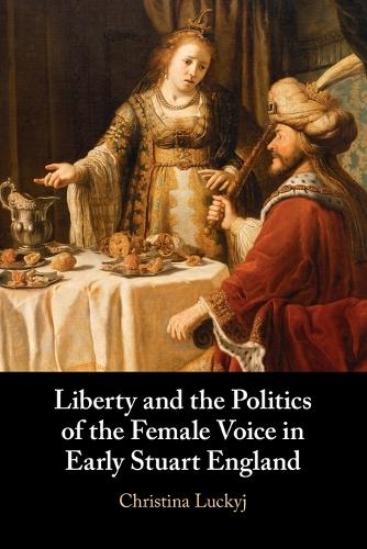 Бумажная книга «Liberty and the Politics of the Female Voice in Early Stuart England», автор Кристина Лакидж - фото №1