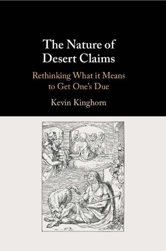 Паперова книга «The Nature of Desert Claims: Rethinking What it Means to Get One's Due», автор Кевін Кінгхорн - фото №1