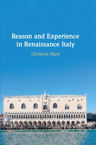 Бумажная книга «Reason and Experience in Renaissance Italy», автор Кристин Шоу - фото №1
