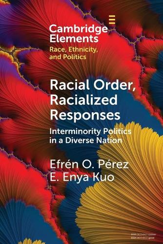Бумажная книга «Racial Order, Racialized Responses: Interminority Politics in a Diverse Nation», автор Э. Энья Куо - фото №1