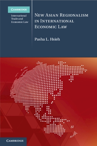 Паперова книга «New Asian Regionalism in International Economic Law», автор Паша Л. Хсіех - фото №1