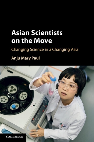 Паперова книга «Asian Scientists on the Move: Changing Science in a Changing Asia», автор Анжу Мері Пол - фото №1