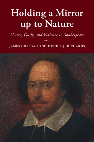 Бумажная книга «Holding a Mirror up to Nature: Shame, Guilt, and Violence in Shakespeare», авторов Дэвид А. Дж. Ричардс, Джеймс Гиллиган - фото №1