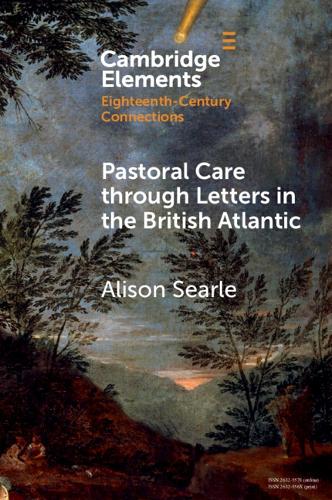 Бумажная книга «Pastoral Care through Letters in the British Atlantic», автор Элисон Серл - фото №1