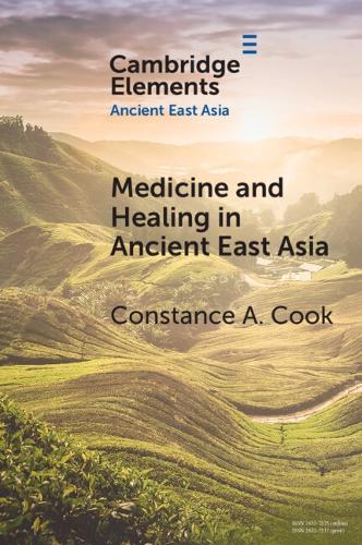 Бумажная книга «Medicine and Healing in Ancient East Asia: A View from Excavated Texts», автор Констанс А. Кук - фото №1