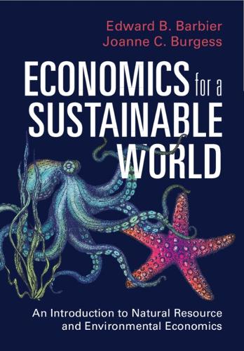 Бумажная книга «Economics for a Sustainable World: An Introduction to Natural Resource and Environmental Economics», авторов Эдвард Б. Барбье, Джоанн К. Берджесс - фото №1