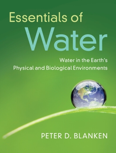Бумажная книга «Essentials of Water: Water in the Earth's Physical and Biological Environments», автор Питер Бланкен - фото №1