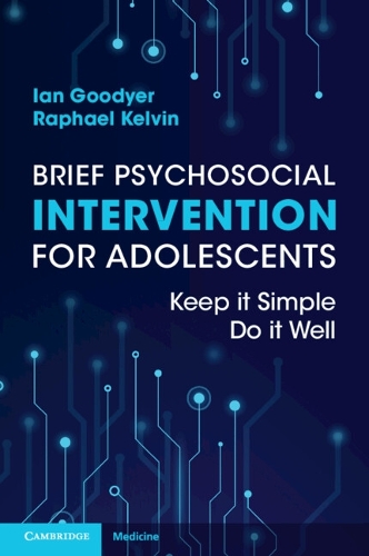Бумажная книга «Brief Psychosocial Intervention for Adolescents: Keep it Simple; Do it Well», авторов Ян Гудьер, Рафаэль Кельвин - фото №1