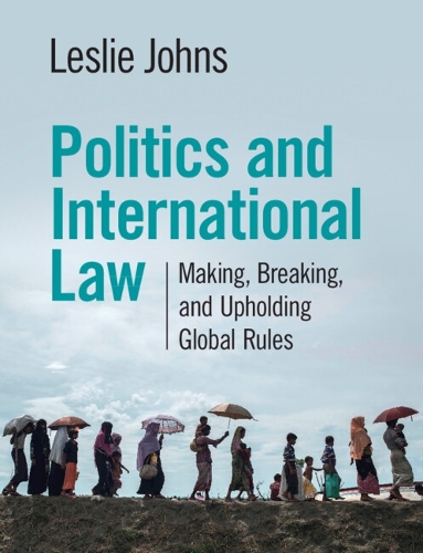 Паперова книга «Politics and International Law: Making, Breaking, and Upholding Global Rules», автор Леслі Джонс - фото №1