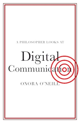 Бумажная книга «A Philosopher Looks at Digital Communication», автор Онора О'Нил - фото №1