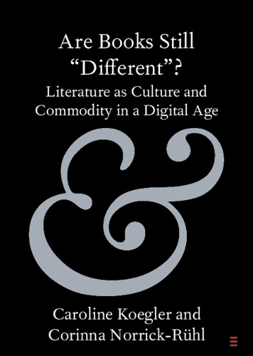 Бумажная книга «Are Books Still 'Different'?: Literature as Culture and Commodity in a Digital Age», авторов Кэролайн Кёглер, Коринна Норрик-Рюль - фото №1