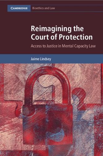 Бумажная книга «Reimagining the Court of Protection: Access to Justice in Mental Capacity Law», автор Хайме Линдси - фото №1