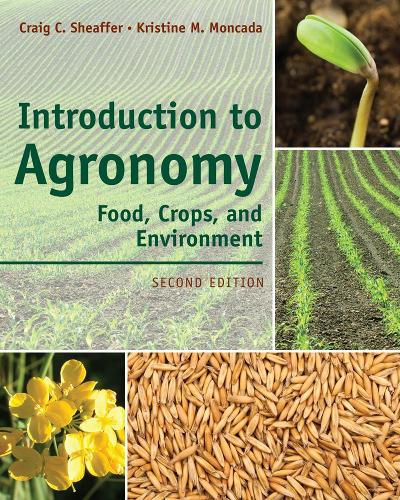 Бумажная книга «Introduction to Agronomy: Food, Crops, and Environment», авторов Крейг Шиффер, Кристин Монкада - фото №1