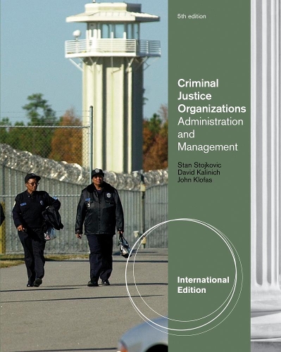 Паперова книга «Criminal Justice Organizations: Administration and Management, International Edition», авторів Девід Калініч, Джон Клофас, Стен Стойкович - фото №1
