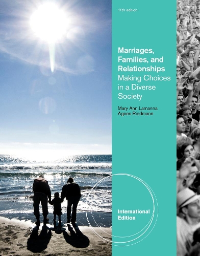 Бумажная книга «Marriages, Families, and Relationships: Making Choices in a Diverse Society, International Edition», авторов Агнес Ридманн, Мэри Энн Ламанна - фото №1