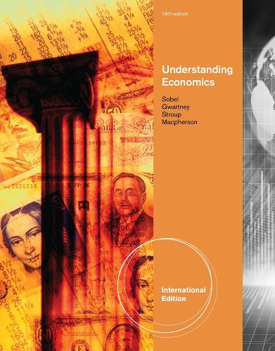 Бумажная книга «Understanding Economics, International Edition», авторов Джеймс Гвартни, Ричард Строуп, Рассел Собел - фото №1