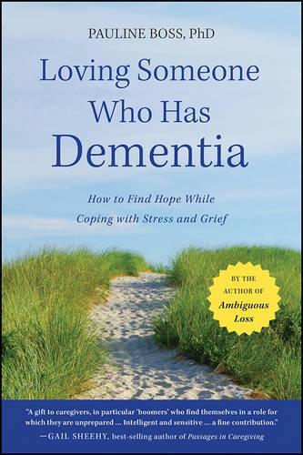 Паперова книга «Loving Someone Who Has Dementia: How to Find Hope while Coping with Stress and Grief», автор Пауліна Босс - фото №1